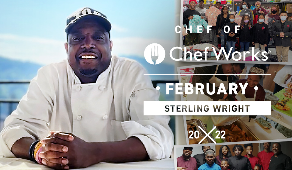 Chef of Chef Works FEBRUARY ‘Sterling Wright’